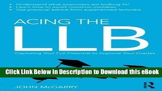 [Read Book] Acing the LLB: Capturing Your Full Potential to Improve Your Grades Mobi