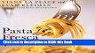 PDF Online Pasta Fresca: An Exuberant Collection of Fresh, Vivid, and Simple Pasta Recipes Full