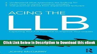 DOWNLOAD Acing the LLB: Capturing Your Full Potential to Improve Your Grades Kindle