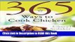 PDF Online 365 Ways to Cook Chicken: Simply the Best Chicken Recipes You ll Find Anywhere! Full