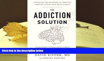 Kindle eBooks  The Addiction Solution: Unraveling the Mysteries of Addiction through Cutting-Edge