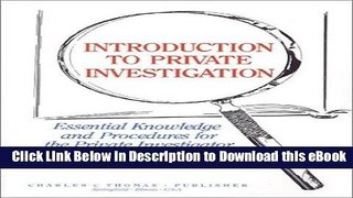 [Read Book] Introduction to Private Investigation: Essential Knowledge and Procedures for the