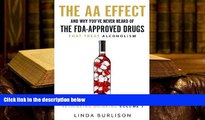 Kindle eBooks  The AA Effect   Why You ve Never Heard of the FDA-Approved Drugs that Treat Alco
