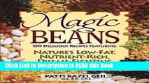 Read Book Magic Beans: 150 Delicious Recipes Featuring Nature s Low-Fat Nutrient-Rich,