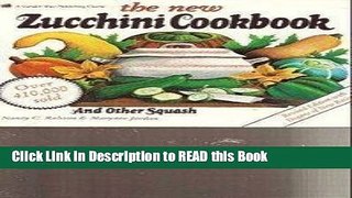 Read Book The New Zucchini Cookbook (A Garden Way publishing classic) Full Online