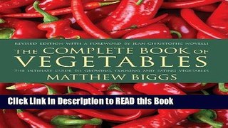 PDF Online The Complete Book of Vegetables: The Ultimate Guide to Growing, Cooking and Eating