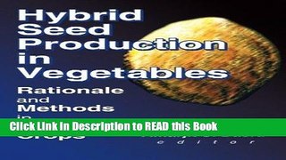 Read Book Hybrid Seed Production in Vegetables: Rationale and Methods in Selected Crops (Monograph