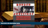 BEST PDF  Border Crossings: Cultural Workers and the Politics of Education Henry A. Giroux  For
