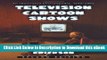 [Read Book] Television Cartoon Shows: An Illustrated Encyclopedia, 1949 Through 2003(2 Volume Set)