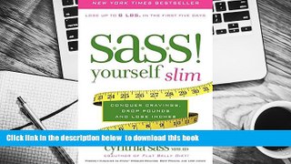 [PDF]  S.A.S.S. Yourself Slim: Conquer Cravings, Drop Pounds, and Lose Inches Cynthia Sass Pre Order