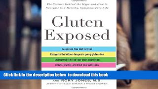 FREE [DOWNLOAD] Gluten Exposed: The Science Behind the Hype and How to Navigate to a Healthy,