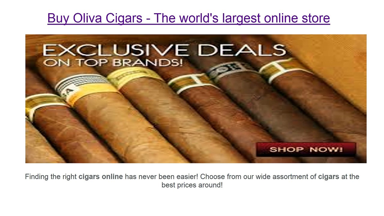Buy Oliva Cigars-The World's Largest Online Store