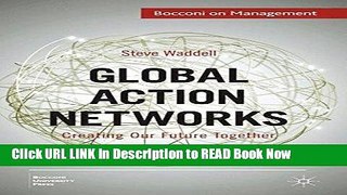 [Popular Books] Global Action Networks: Creating Our Future Together (Bocconi on Management) Book