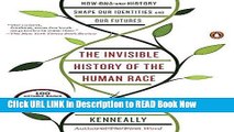Best PDF The Invisible History of the Human Race: How DNA and History Shape Our Identities and Our