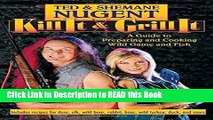 Read Book Kill It   Grill It: A Guide to Preparing and Cooking Wild Game and Fish Full eBook
