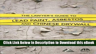 [Read Book] The Lawyer s Guide to Lead Paint, Asbestos and Chinese Drywall Kindle