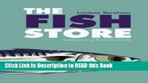 Read Book The Fish Store: Recipes and Recollections Full eBook