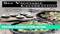 Read Book Sea Vegetable Celebration: Recipes Using Ocean Vegetables Full Online