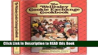 Read Book The Wellesley cookie exchange cookbook Full Online