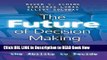 [DOWNLOAD] The Future of Decision Making: How Revolutionary Software Can Improve the Ability to