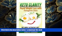 [Download]  Keto Clarity: Rapid Weight Loss with Ketogenic Diet: The Simple Ketogenic Diet