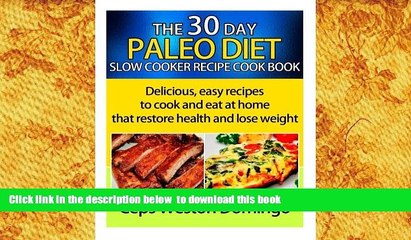 [PDF]  30 day Paleo diet slow cooker recipe cookbook: Delicious easy recipes to cook and eat at