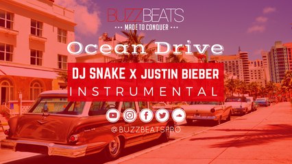 ✪Ⓑ✪ DJ Snake x Justin Bieber Type Beat Instrumental - Ocean Drive (Prod. BuzzBeats) ✪Ⓑ✪