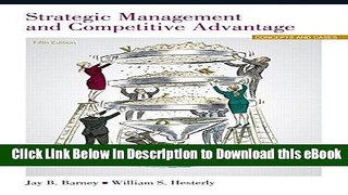 [Read Book] Strategic Management and Competitive Advantage: Concepts and Cases (5th Edition) Kindle