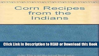 BEST PDF Corn Recipes from the Indians [DOWNLOAD] Online