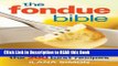 Download eBook The Fondue Bible: The 200 Best Recipes ePub Online