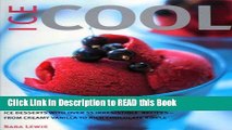 Read Book Ice Cool: An enticing guide to making ice cream and ice desserts with over 55