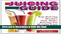 Download eBook Juicing Guide: Top Juicing Recipes that Make Juicing for Weight Loss Easy eBook