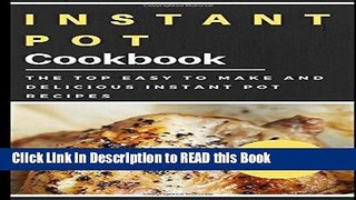 Download eBook Instant Pot Cookbook: The Top Easy To Make And Delicious Instant Pot Recipes eBook