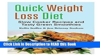 Read Book Quick Weight Loss Diet: Slow Cooker Recipes and Tasty Green Smoothies Full Online