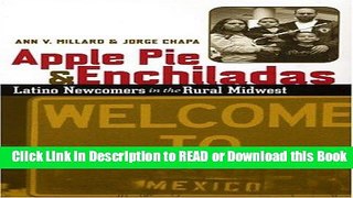 [PDF] Apple Pie and Enchiladas: Latino Newcomers in the Rural Midwest Read Online