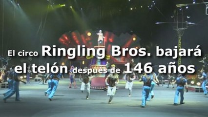 El circo Ringling Bros. bajará el telón después de 146 años