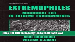Download Extremophiles: Microbial Life in Extreme Environments (Wiley Series in Ecological and