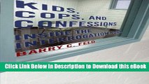 [Read Book] Kids, Cops, and Confessions: Inside the Interrogation Room (Youth, Crime, and Justice)