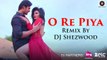 O Re Piya Remix Song HD Video DJ Shezwood 2017 Ek Kahani Julie Ki Rakhi Sawant & Amit Mehra | New Songs