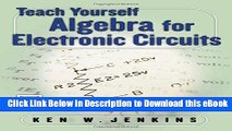 PDF [DOWNLOAD] Teach Yourself Algebra for Electronic Circuits Download Online