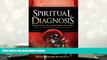 Epub  Spiritual Diagnosis: Understanding the Mystery Behind Your Misery - Spiritual Warfare and