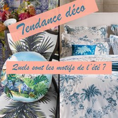 Tendance déco: quels sont les motifs de l'été ?