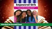 PDF  Empowered Girls: A Girl s Guide to Positive Activism, Volunteering, and Philanthropy Full Book