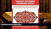 Download [PDF]  Paisley Patterns Coloring Book: Peaceful Paisley Designs Featuring Henna Inspired