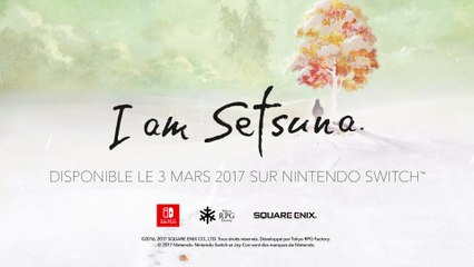 I Am Setsuna - Trailer français VF