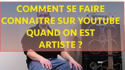 Comment développer sa communauté, ses fans, se faire connaitre sur youtube artiste musicien