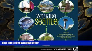 READ book Walking Seattle: 35 Tours of the Jet City s Parks, Landmarks, Neighborhoods, and Scenic