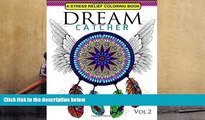 Download [PDF]  Dream Catcher Volume 2: Flower Mandalas Stress Relief Coloring book (dreamcatcher