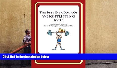 BEST PDF  The Best Ever Book of Weightlifter Jokes: Lots and Lots of Jokes Specially Repurposed