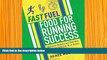 DOWNLOAD EBOOK Fast Fuel: Food for Running Success: Delicious Recipes and Nutrition Plans to
